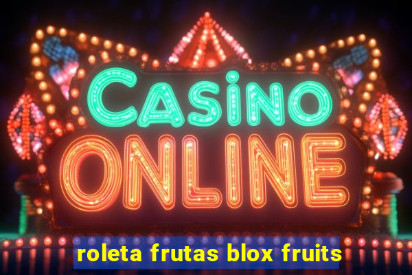 roleta frutas blox fruits