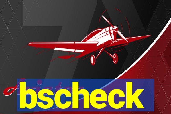 bscheck