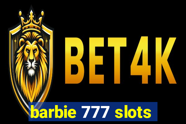 barbie 777 slots