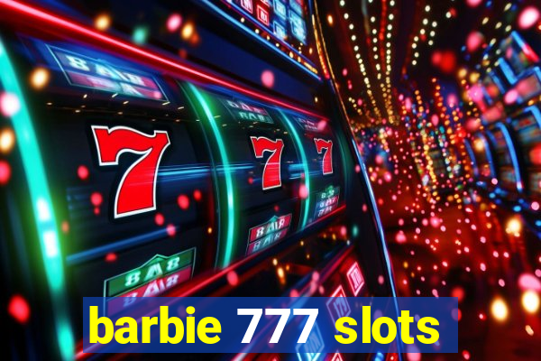 barbie 777 slots