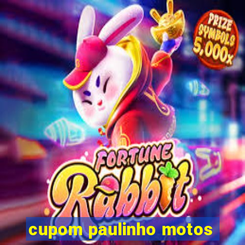 cupom paulinho motos