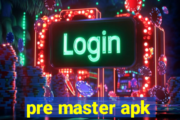 pre master apk