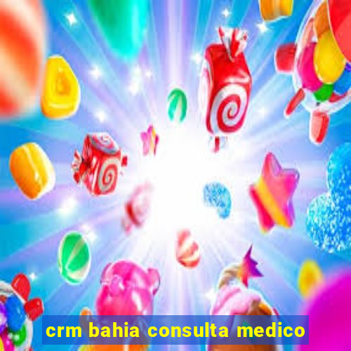 crm bahia consulta medico