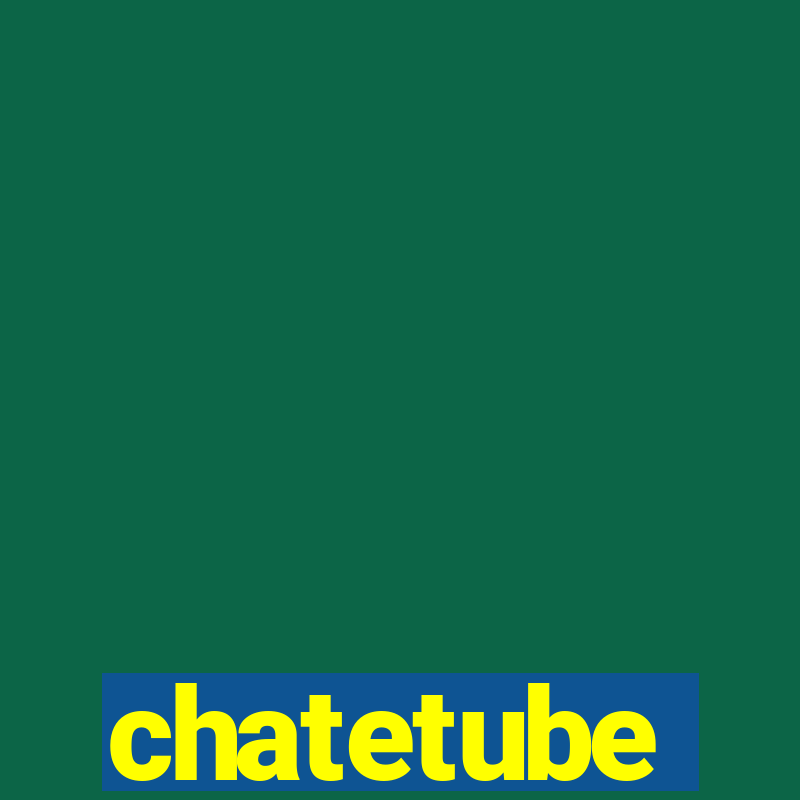 chatetube