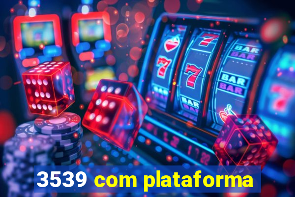 3539 com plataforma