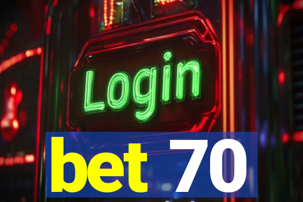 bet 70