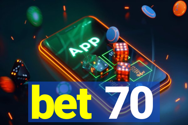 bet 70