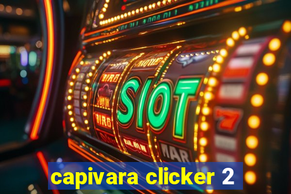 capivara clicker 2