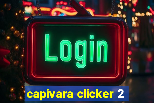 capivara clicker 2