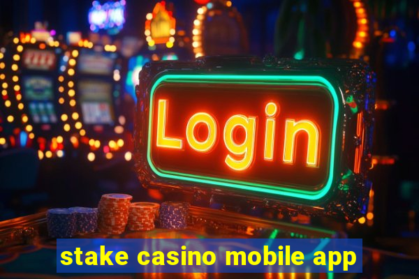 stake casino mobile app