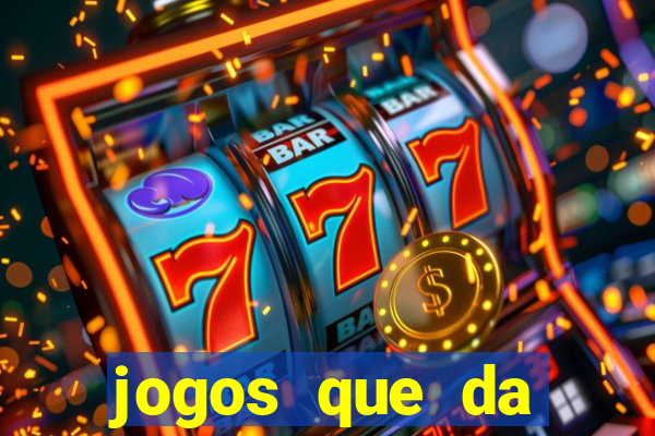 jogos que da dinheiro sem depositar