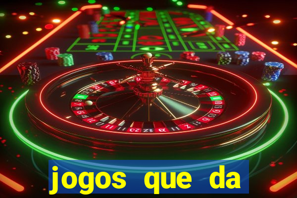 jogos que da dinheiro sem depositar