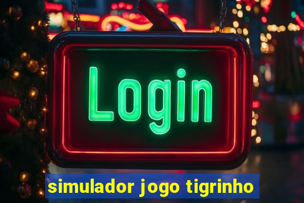 simulador jogo tigrinho