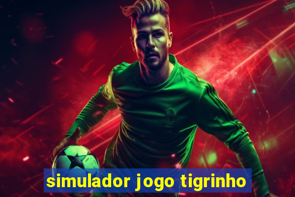 simulador jogo tigrinho