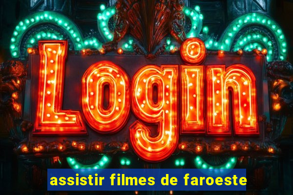 assistir filmes de faroeste