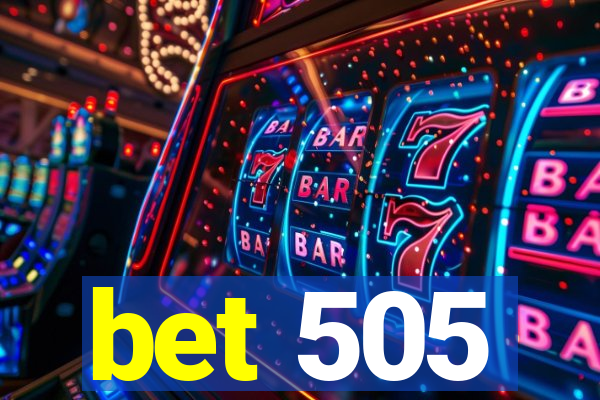 bet 505