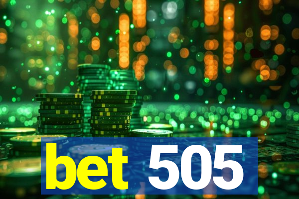 bet 505