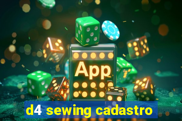 d4 sewing cadastro