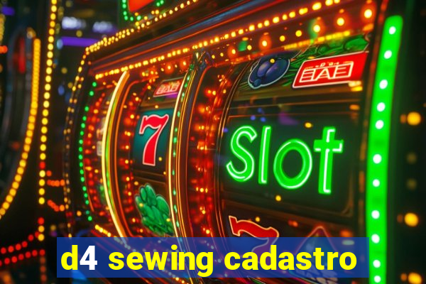 d4 sewing cadastro