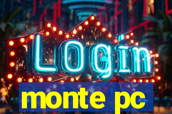 monte pc