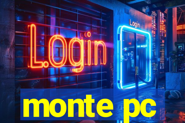 monte pc