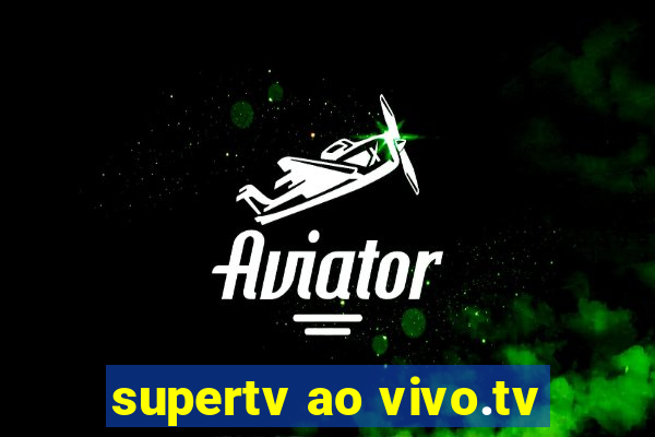 supertv ao vivo.tv