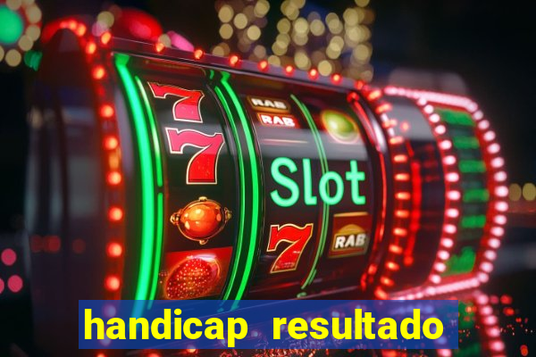 handicap resultado final 2