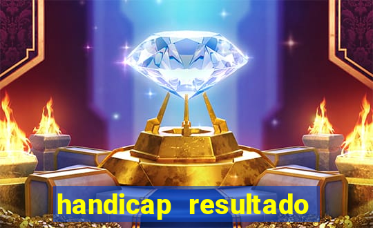 handicap resultado final 2