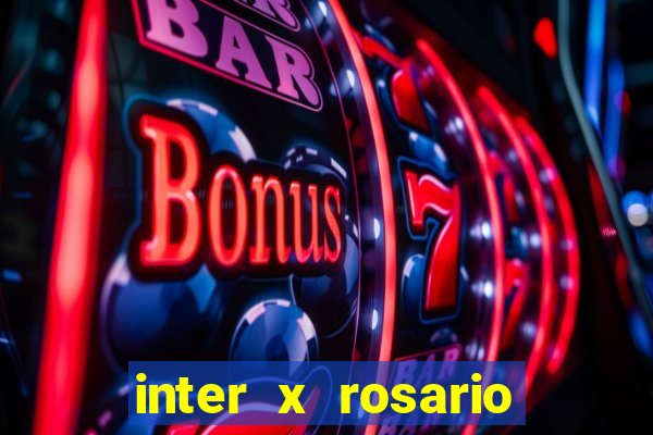 inter x rosario central onde assistir