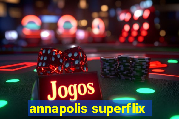 annapolis superflix