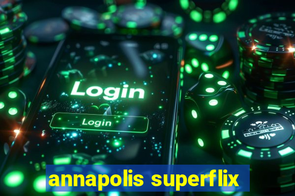 annapolis superflix