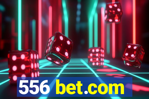 556 bet.com