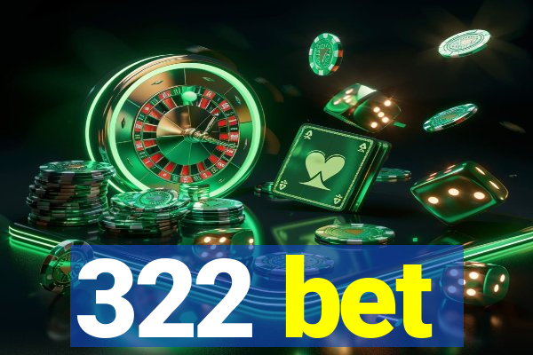 322 bet