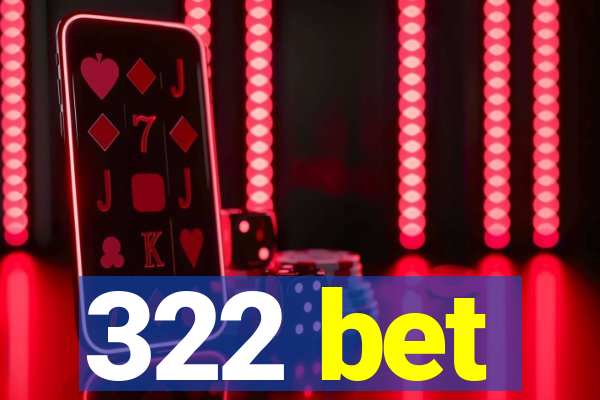 322 bet