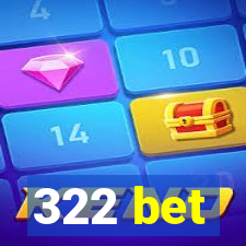 322 bet