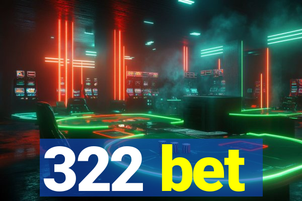 322 bet