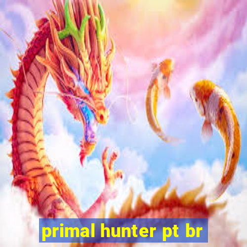 primal hunter pt br