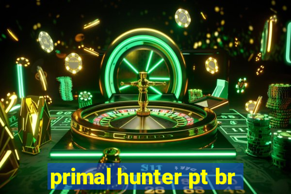 primal hunter pt br