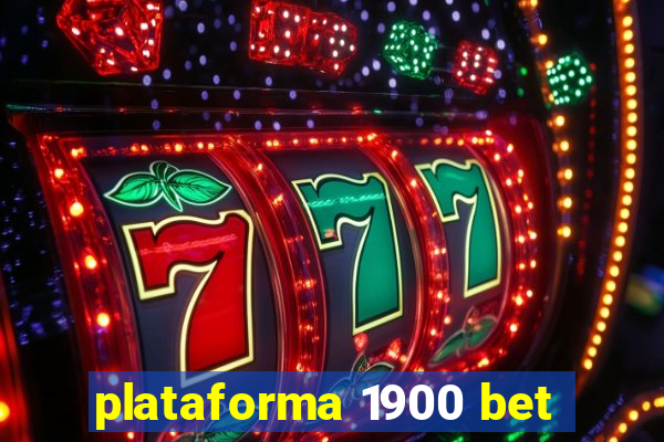 plataforma 1900 bet