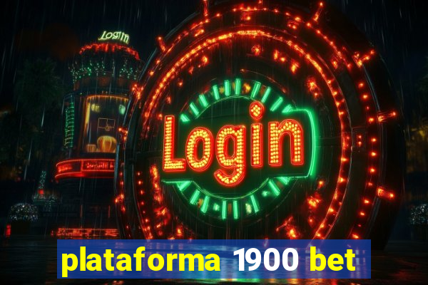 plataforma 1900 bet