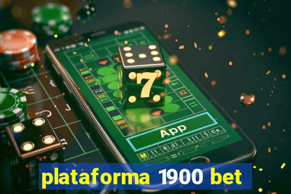 plataforma 1900 bet