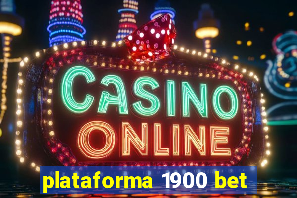 plataforma 1900 bet