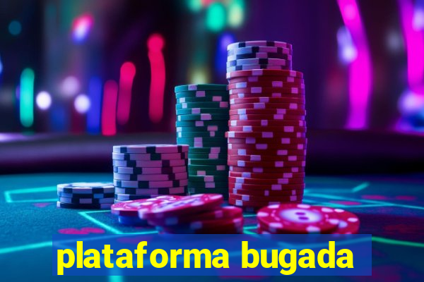 plataforma bugada