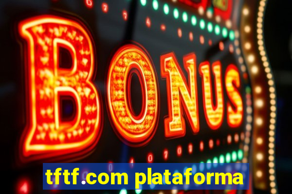 tftf.com plataforma