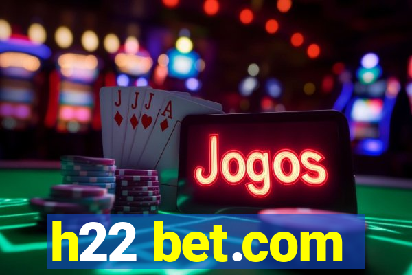 h22 bet.com