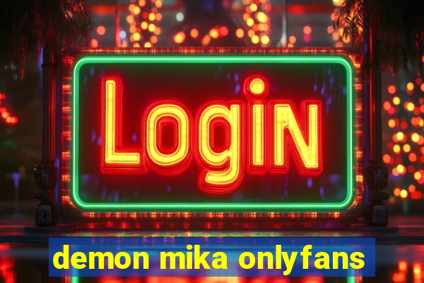 demon mika onlyfans