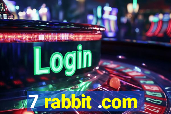 7 rabbit .com