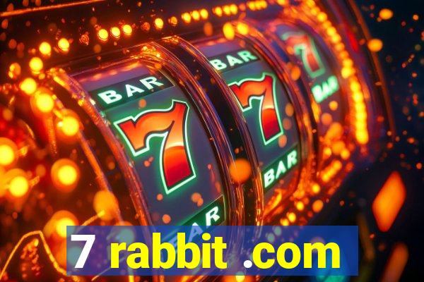 7 rabbit .com