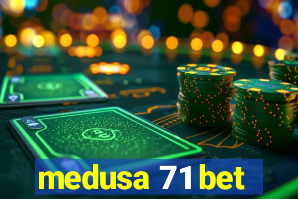 medusa 71 bet