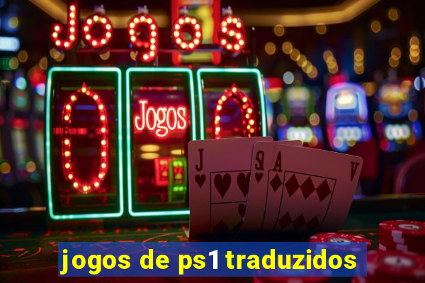 jogos de ps1 traduzidos